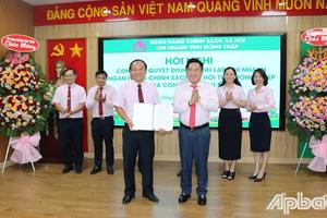 Công bố Quyết định thành lập Chi nhánh NHCSXH tỉnh Đồng Tháp