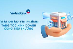 VietinBank ra mắt gói giải pháp tài chính tăng tốc cùng Hộ kinh doanh theo Nghị định 70