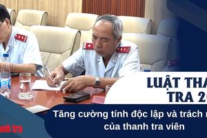 Tính độc lập và trách nhiệm nghề nghiệp của thanh tra viên theo Luật Thanh tra 2025
