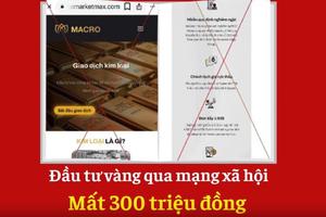 Lừa đảo đầu tư vàng quốc tế: Chiêu trò không mới nhưng vẫn mắc bẫy