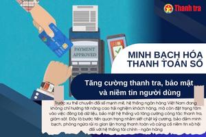 Minh bạch hóa thanh toán số: Tăng cường thanh tra, bảo mật và niềm tin người dùng