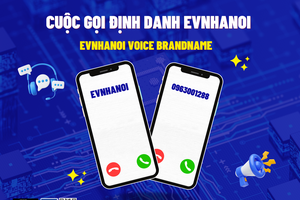 EVNHANOI triển khai cuộc gọi định danh, ngăn chặn mạo danh điện lực lừa đảo