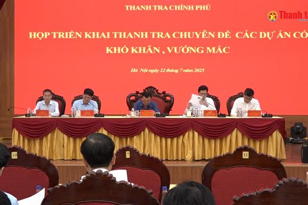 Thanh tra chuyên đề các dự án chậm tiến độ, có nguy cơ thất thoát, lãng phí trên toàn quốc
