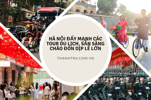 Hà Nội đẩy mạnh các tour du lịch, sẵn sàng chào đón dịp lễ lớn