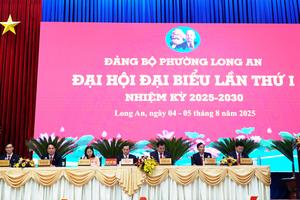 Đại hội đại biểu Đảng bộ phường Long An lần thứ I: Đổi mới, quyết liệt, phát triển toàn diện sau sáp nhập