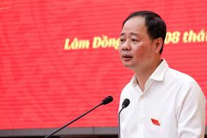 Lâm Đồng: Mỗi vấn đề cử tri nêu phải có đầu mối giải quyết cụ thể, có lộ trình, có báo cáo tiến độ rõ ràng