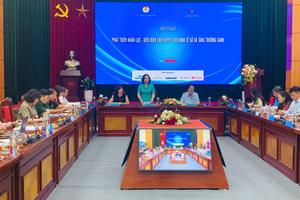Hội thảo “Phát triển nhân lực - điều kiện tiên quyết cho kinh tế số và tăng trưởng xanh”