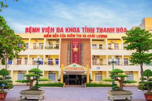 Bệnh viện Đa khoa tỉnh Thanh Hóa: Vươn tầm trung tâm y tế chuyên sâu của khu vực