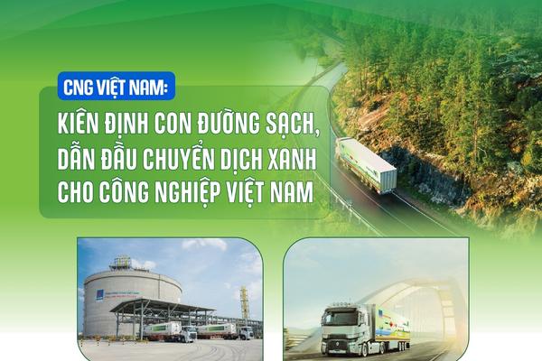 PV GAS CNG – Kiên định con đường sạch, dẫn đầu chuyển dịch xanh cho công nghiệp Việt Nam