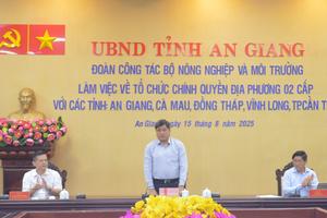 Bộ NN&MT làm việc các địa phương Đồng bằng sông Cửu Long, tháo gỡ các khó khăn