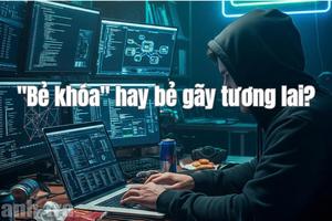 "Bẻ khóa" hay "bẻ gãy" tương lai?