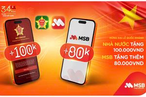 MSB tặng thêm 80.000 VNĐ cho người dân liên kết tài khoản nhận an sinh xã hội nhân dịp 2/9