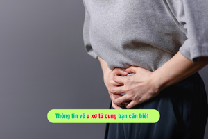 Thông tin về u xơ tử cung bạn cần biết!