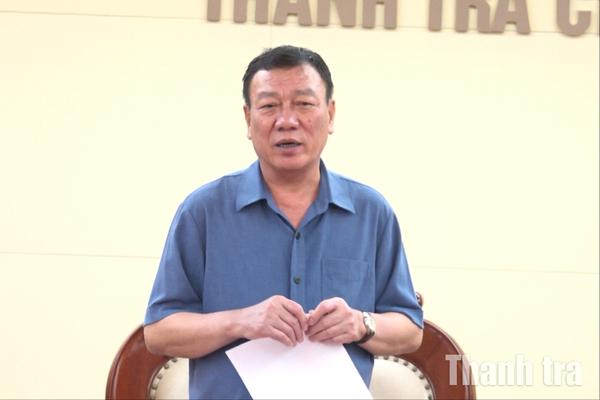 Tổng Thanh tra Chính phủ Đoàn Hồng Phong yêu cầu đẩy nhanh tiến độ xử lý công việc