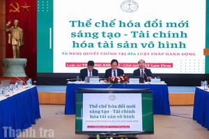 Diễn đàn “Thể chế hoá đổi mới sáng tạo – Bảo vệ tài sản vô hình”: Bước đi chiến lược trong xây dựng kinh tế sáng tạo