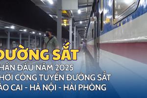 Bảo đảm khởi công Dự án đường sắt Lào Cai - Hà Nội - Hải Phòng vào 19/12/2025