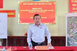 Đoàn đại biểu Quốc hội tỉnh Tây Ninh yêu cầu tập trung giải phóng mặt bằng dự án đường Hồ Chí Minh