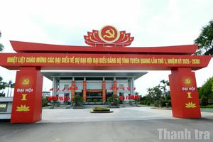 Sẵn sàng cho Đại hội Đảng bộ tỉnh Tuyên Quang thành công