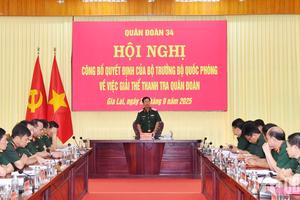 Giải thể Thanh tra Quân đoàn 34: Chuyển giao chức năng, nhiệm vụ về cơ quan cấp trên trực tiếp