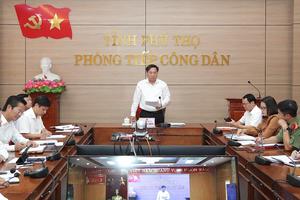 Phú Thọ: Tăng cường, nâng cao hiệu quả tiếp công dân, giải quyết khiếu tố