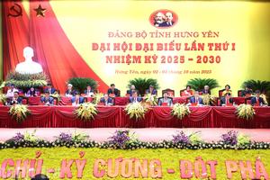 Đại hội Đảng bộ tỉnh Hưng Yên lần thứ I: Mở ra chương mới cho sự phát triển