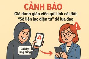 Cảnh báo giả danh giáo viên gửi link cài đặt “sổ liên lạc điện tử” để lừa đảo