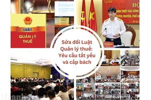 Sửa đổi Luật Quản lý thuế là yêu cầu tất yếu và cấp bách
