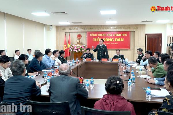 Công tác tiếp dân của Thanh tra Chính phủ: Chủ động, linh hoạt, vì quyền lợi chính đáng của Nhân dân