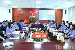 Thanh Hóa: Nâng cao hiệu quả công tác tiếp dân, giải quyết khiếu nại, tố cáo trong ngành Kiểm sát
