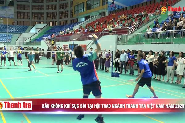 Hội thao ngành Thanh tra Việt Nam năm 2025: Sân đấu "cháy", Khán đài "bùng nổ"