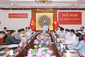Ban Thường vụ Tỉnh ủy Thanh Hóa thống nhất nhiều nội dung quan trọng nhiệm kỳ 2025–2030