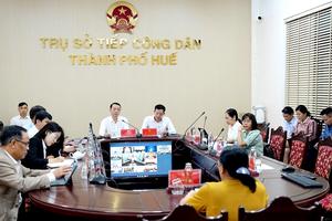 TP Huế: Tăng cường trách nhiệm, giải quyết dứt điểm kiến nghị của công dân