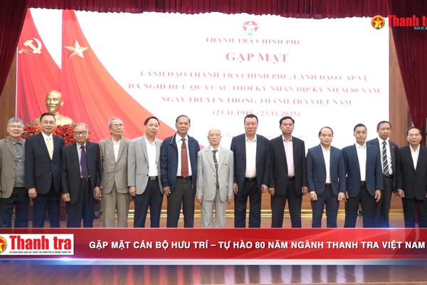 Gặp mặt cán bộ hưu trí – Tự hào 80 năm ngành Thanh tra Việt Nam