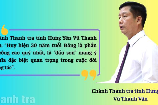 Chánh Thanh tra Hưng Yên: Huy hiệu 30 năm tuổi Đảng là "dấu son" cuộc đời