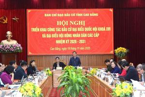 Cao Bằng tăng cường giám sát, siết kỷ cương trong công tác chuẩn bị bầu cử Quốc hội và HĐND các cấp