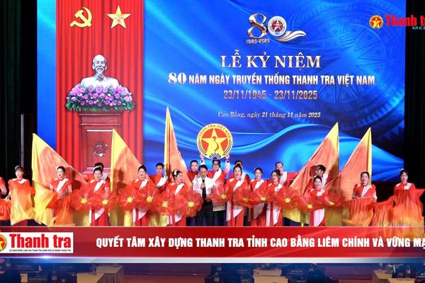 Quyết tâm xây dựng Thanh tra tỉnh Cao Bằng liêm chính và vững mạnh