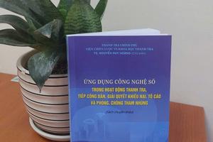 Cuốn sách “Ứng dụng công nghệ số...” thiết thực cho hành trình chuyển đổi số của ngành Thanh tra
