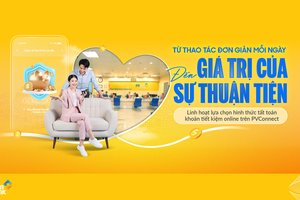 Gửi tiết kiệm online linh hoạt, chủ động quản lý tài chính trên PVConnect