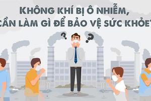 Bộ Y tế khuyến cáo bảo vệ sức khỏe trước ảnh hưởng của ô nhiễm không khí