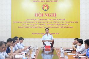 Hải Phòng: Thanh tra, xử lý nghiêm vi phạm trong quản lý đất đai tại doanh nghiệp Nhà nước