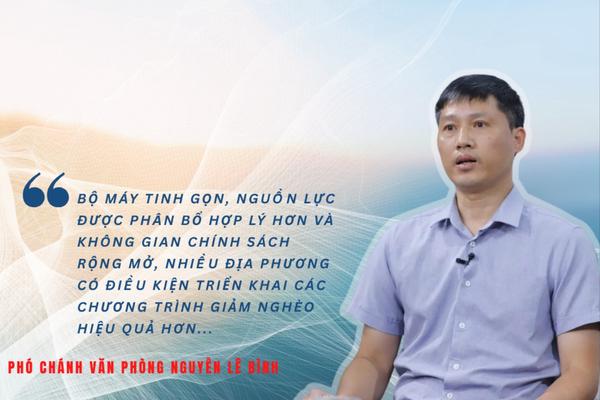 Phó Chánh Văn phòng Quốc gia về giảm nghèo: Chính quyền hai cấp mở kỳ vọng mới cho công tác giảm nghèo