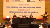 Cam kết mạnh mẽ của Việt Nam chống tham nhũng trong khu vực ngoài Nhà nước