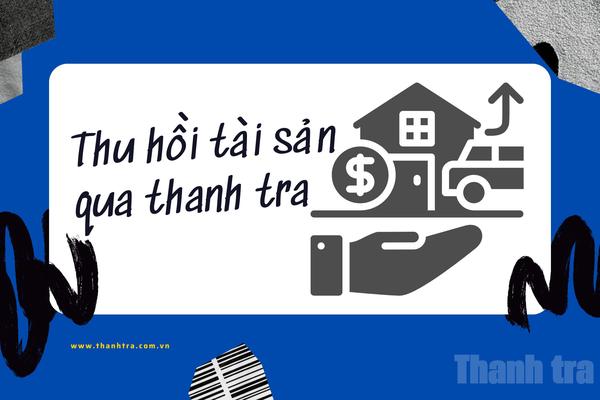 Yêu cầu tiếp tục hoàn thiện cơ chế thu hồi tài sản qua thanh tra