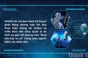 VKSND tối cao phát động thi đua “Bình dân học vụ số” gắn với nền tảng quản lý án hình sự