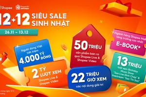 Shopee Live và Shopee Video giữ vững phong độ "vua chốt đơn" xuyên suốt sự kiện Shopee 12.12 Siêu Sale Sinh Nhật