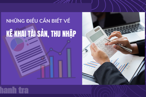 Kê khai tài sản, thu nhập thế nào cho đúng?
