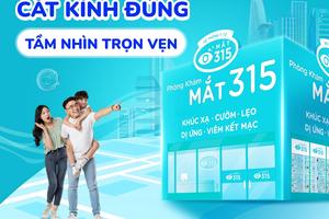 Đo mắt chuẩn – Cắt kính đúng – Bảo vệ đôi mắt cùng Mắt 315