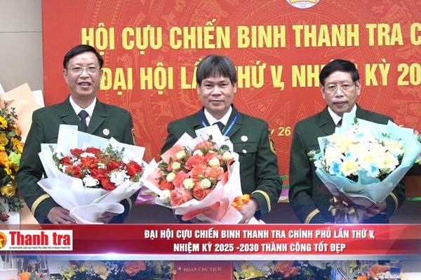 Đại hội Cựu chiến binh Thanh tra Chính phủ lần thứ V, nhiệm kỳ 2025 -2030 thành công tốt đẹp