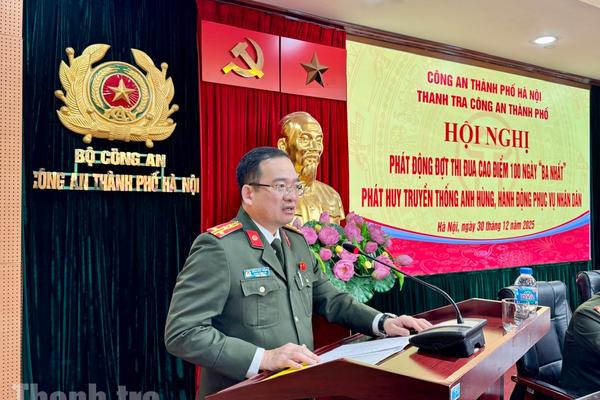 Thanh tra Công an Hà Nội phát động cao điểm 100 ngày “Ba nhất”