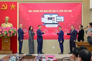 Báo Nhân Dân khai trương trang Nhân Dân điện tử tiếng Hàn Quốc
